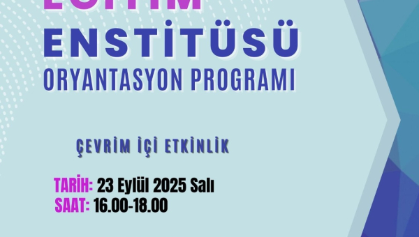 Lisansüstü Eğitim Enstitüsü Oryantasyon Programı 
